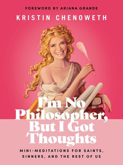Title details for I'm No Philosopher, But I Got Thoughts by Kristin Chenoweth - Available